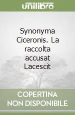 Synonyma Ciceronis. La raccolta accusat Lacescit Spedizione Espresso