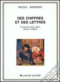 Ultime Pezzi Des chiffres et des lettres. Il francese degli affari storia e metodi