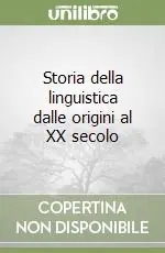 Prezzo Ridotto Storia della linguistica dalle origini al XX secolo
