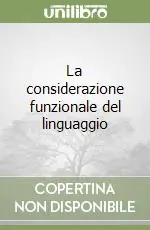 Consegna Rapida La considerazione funzionale del linguaggio