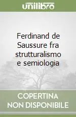 Di Tendenza Ferdinand de Saussure fra strutturalismo e semiologia