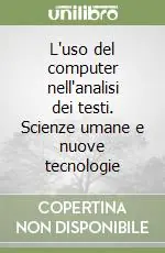 Spedizione Espresso L‘uso del computer nell‘analisi dei testi. Scienze umane e nuove tecnologie