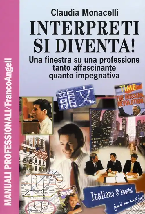 Interpreti si diventa! Una finestra su una professione tanto affascinante quanto impegnativa Compra Online