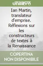 Prezzo Di Fabbrica Ian Martin, translateur d‘emprise. Réflexions sur les constructeurs de textes à la Renaissance