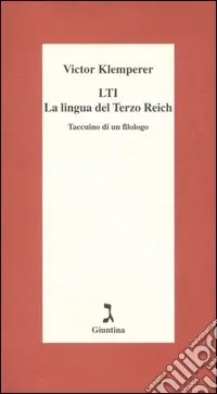 LTI. La lingua del Terzo Reich. Taccuino di un filologo Offerta Lampo