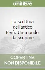 Di Tendenza La scrittura dell‘antico Perù. Un mondo da scoprire