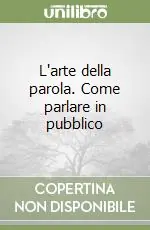 Sconto L‘arte della parola. Come parlare in pubblico