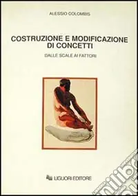 Costruzione e modificazione di concetti. Dalle scale ai fattori Nuovo Arrivo