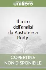 Ultimissimo Modello Il mito dell‘analisi da Aristotele a Rorty