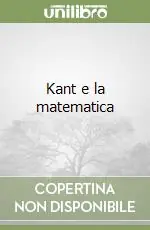 Spedito Oggi Kant e la matematica