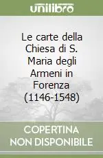Le carte della Chiesa di S. Maria degli Armeni in Forenza (1146-1548) Bestseller
