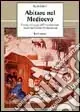 Abitare nel Medioevo. Forme e vicende dell‘insediamento rurale nell‘Italia altomedievale A Buon Prezzo