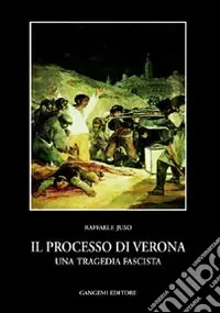 Esclusivo Il processo di Verona. Una tragedia fascista