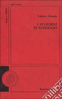 Nuova Collezione I quarantacinque giorni di Badoglio