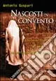 Nascosti in convento. Incredibili storie di ebrei salvati dalla deportazione (Italia, 1943-45) Prezzo Ridotto