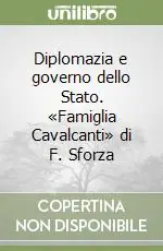Pagamento Sicuro Diplomazia e governo dello Stato. «Famiglia Cavalcanti» di F. Sforza