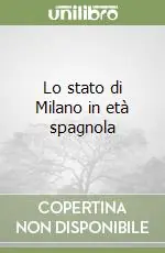 A Buon Prezzo Lo stato di Milano in età spagnola