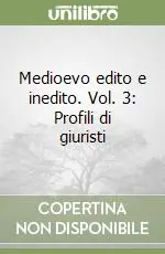 Prezzo Di Fabbrica Medioevo edito e inedito. Vol. 3 Profili di giuristi