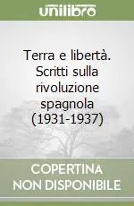 Saldi Terra e libertà. Scritti sulla rivoluzione spagnola (1931-1937)