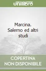 Marcina. Salerno ed altri studi Subito Disponibile