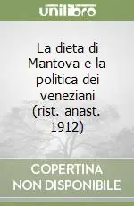 Saldi La dieta di Mantova e la politica dei veneziani (rist. anast. 1912)