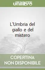 L‘Umbria del giallo e del mistero Offerta Speciale