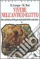 Super Prezzo Vivere nell‘antico Egitto. Deir El-Medina, il villaggio degli artefici delle tombe dei re