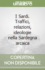 I Sardi. Traffici, relazioni, ideologie nella Sardegna arcaica Economico