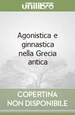 Soddisfatti O Rimborsati Agonistica e ginnastica nella Grecia antica
