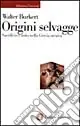 Origini selvagge. Sacrificio e mito nella Grecia arcaica Occasione