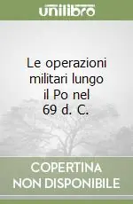 Le operazioni militari lungo il Po nel 69 d. C. A Buon Prezzo