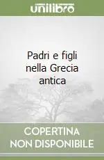 Padri e figli nella Grecia antica Occasione Imperdibile