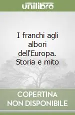 Ultimissimo Modello I franchi agli albori dell‘Europa. Storia e mito