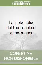 Saldi Le isole Eolie dal tardo antico ai normanni