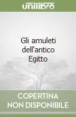 Sconto Gli amuleti dell‘antico Egitto