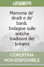 Subito Disponibile Memoria de‘ druidi e de‘ bardi. Indagine sulle antiche tradizioni dei britanni