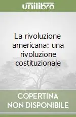 Promo Stagionale La rivoluzione americana una rivoluzione costituzionale