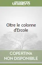 Compra Oggi Stesso Oltre le colonne d‘Ercole