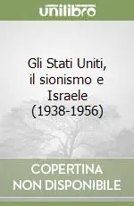 Prezzo Scontato Gli Stati Uniti, il sionismo e Israele (1938-1956)