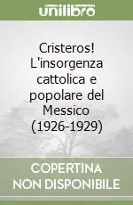 Offerta Del Giorno Cristeros! L‘insorgenza cattolica e popolare del Messico (1926-1929)
