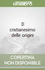 Il cristianesimo delle origini Ultima Occasione
