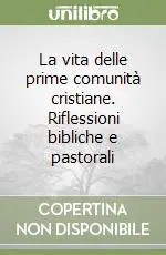 La vita delle prime comunità cristiane. Riflessioni bibliche e pastorali Professionale