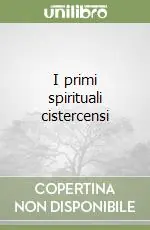 Prezzo Di Fabbrica I primi spirituali cistercensi