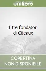 Promo Stagionale I tre fondatori di Citeaux