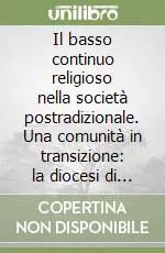 Saldi Il basso continuo religioso nella società postradizionale. Una comunità in transizione la diocesi di Capua