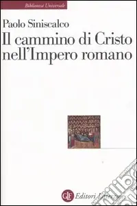 Prezzo Scontato Il cammino di Cristo nell‘impero romano