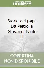 Storia dei papi. Da Pietro a Giovanni Paolo II Spedizione Espresso
