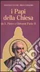 Offerta Limitata I papi della Chiesa. Da san Pietro a Giovanni Paolo II