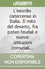 L‘esordio cistercense in Italia. Il mito del deserto, fra poteri feudali e nuove istituzioni comunali (1120-1250) Promozione