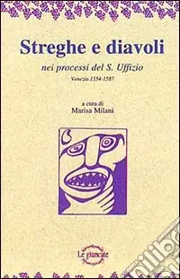 Solo Oggi Streghe e diavoli nei processi del s. Uffizio di Venezia (1554-1587)